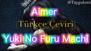 Aimer-Yuki No Furu Machi (Türkçe Çeviri)