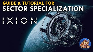 IXION Sector Specialization Guide - Tutorial Tips