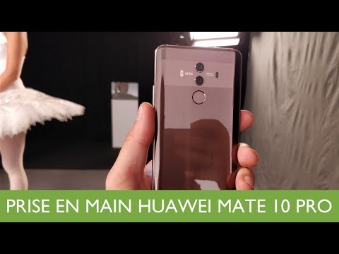 Prise en main Huawei Mate 10 Pro (Hands on)