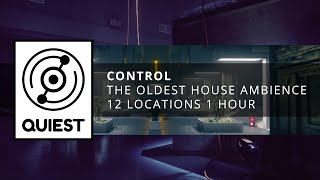 [ CONTROL ] The Oldest House, 12 Locations, 1 Hour [ Ambience ]