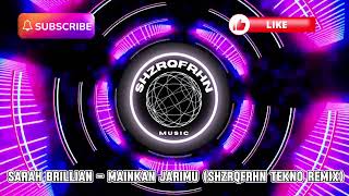 Sarah Brillian - Mainkan Jarimu (ShzrqFrhn Tekno Remix) FULL BASS TEKNO BUDOTS 2024