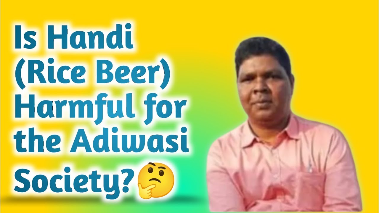 Hanid Rice Is Handi( Rice beer) Actually Harmful for the Adiwasi Society?🤔 ...