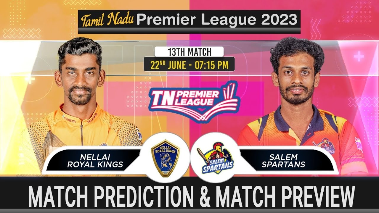 Nellai Royal Kings vs Salem Spartans TNPL 2023 13th Match Prediction| 