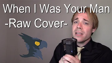 When I Was Your Man (NO AUTOTUNE) - Black Gryph0n Cover