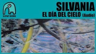 Video thumbnail of "SILVANIA - El Día Del Cielo [Audio]"