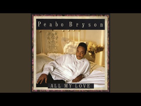 Putar All My Love - Peabo Bryson