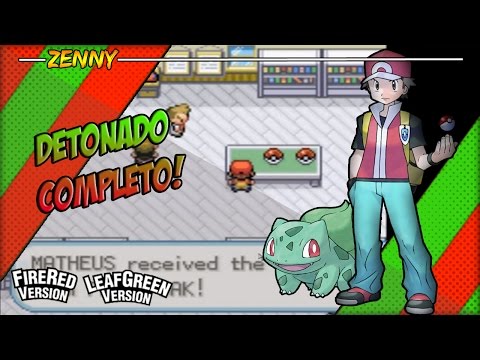 Detonado Pokémon Fire Red e Leaf Green do Zenny (COMPLETO) 