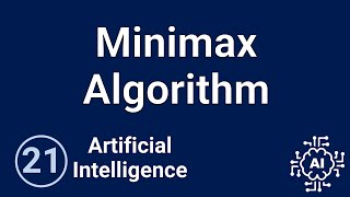 Artificial Intelligence - Adversarial Search: Minimax Algorithm