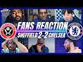 CHELSEA FANS REACTION TO SHEFFIELD 2-2 CHELSEA | PREMIER LEAGUE