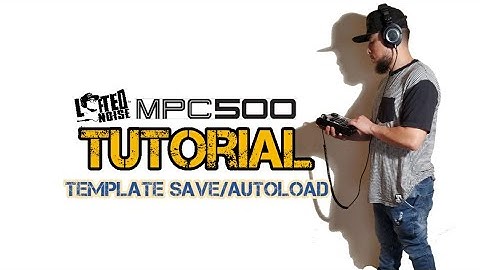 Akai MPC 500 Tutorial x Creating & Saving a Template x Autoload Folder