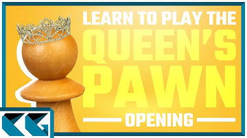 Chess Openings: Learn to Play the Queen’s Pawn Opening! (1. d4!)