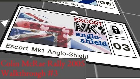 Colin McRae Rally 2005 Walkthrough #3 (Advanced difficulty): Escort Mk1 Anglo-Shield
