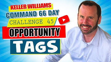 Keller Williams Command 66 Day Challenge 45 - Opportunity Tags