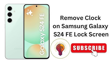 How to Remove Clock on Samsung Galaxy S24 FE Lock Screen