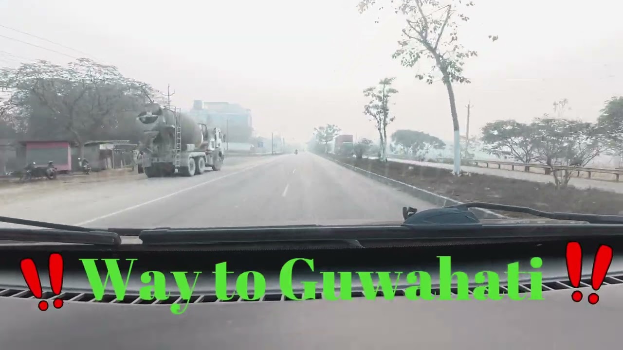 !! Way to Guwahati !!