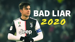 Paulo Dybala💎▶️Bad Liar●Imagine Dragons ●2020