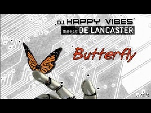 DJ Happy Vibes Meets De Lancaster - Butterfly
