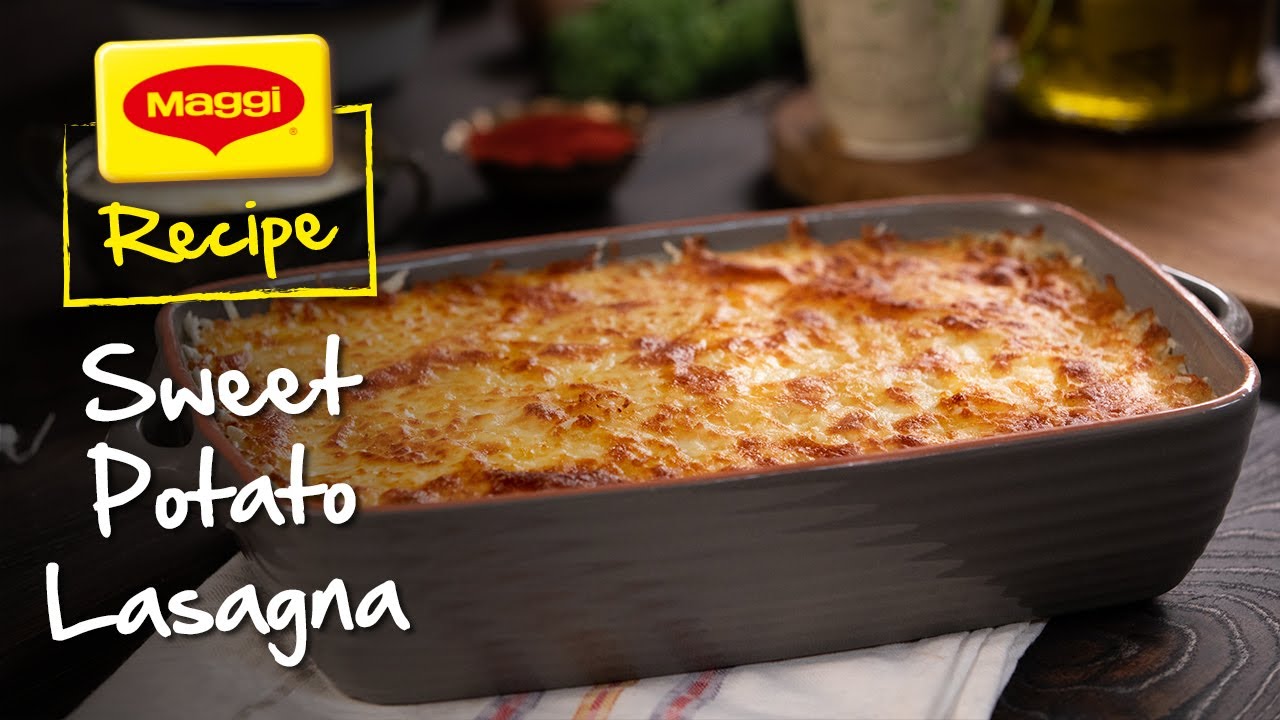 Maggi Recipes Sweet Potato Lasagna Youtube