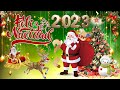 Lo Mejor Para Esta Navidad 2023 🎅🏻 Feliz Navidad 2023 🎅🏻 Navidad Grandes Exitos 2023