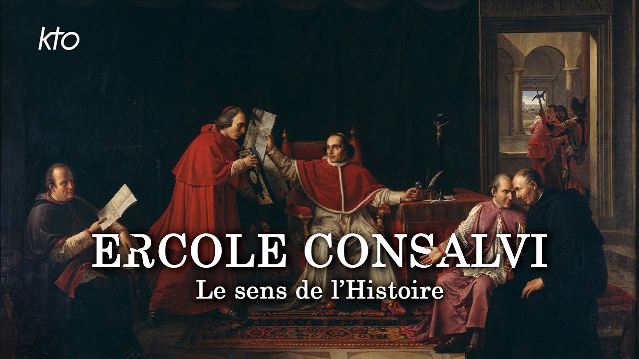 Ercole Consalvi - Le Sens de l'Histoire