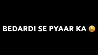 Bedardi Se Pyar Ka Sahara Na Mila Black Screen Imovie Status  Its Samad 