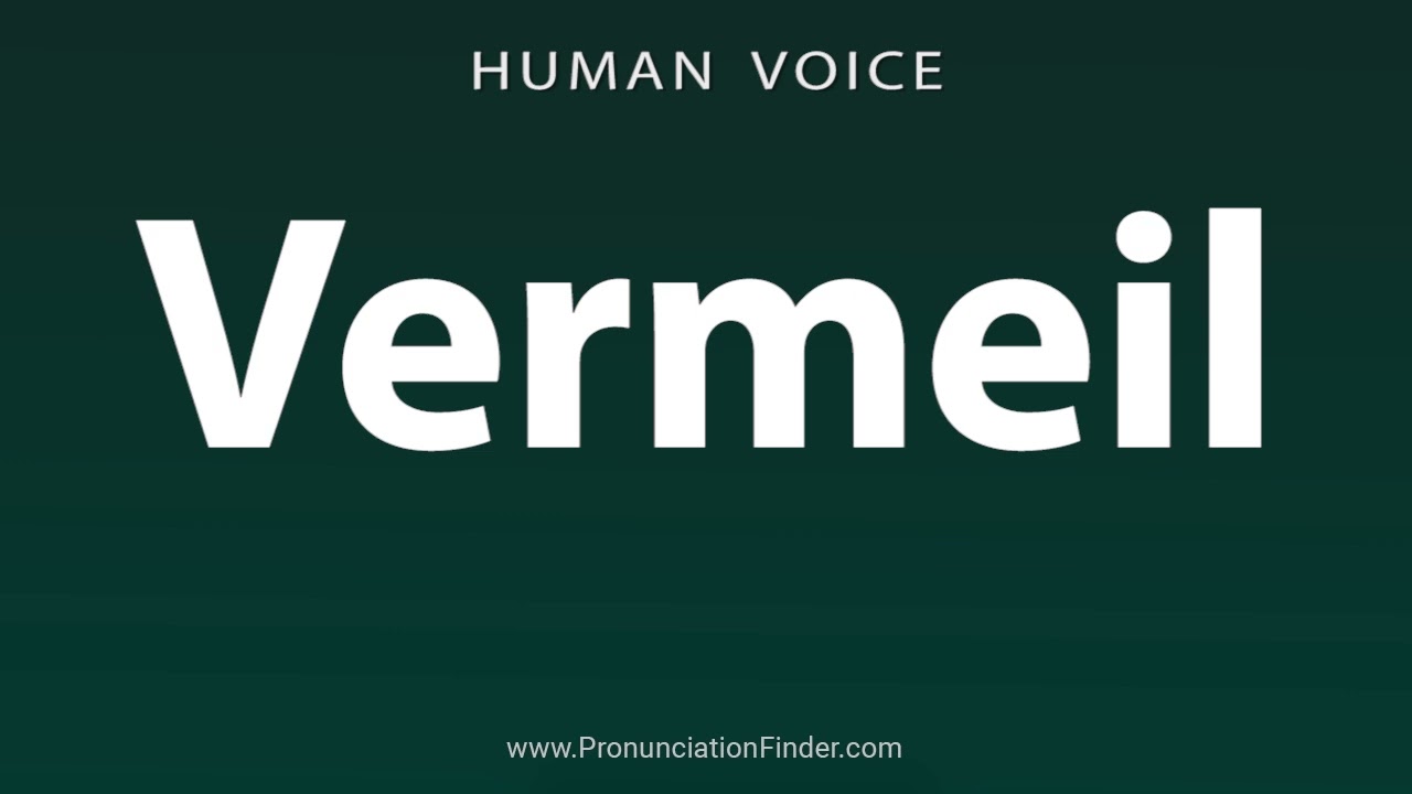 How To Pronounce Vermeil