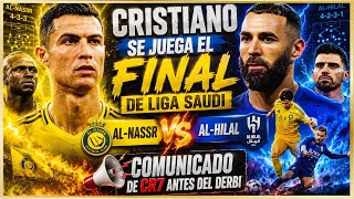 🏆 CRISTIANO se JUEGA el FINAL de LIGA SAUDI AL-NASSR vs AL-HILAL 🔥 COMUNICADO de CR7 ANTES del DERBI