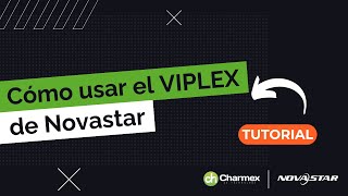 TUTORIAL: cómo usar VIPLEX de Novastar