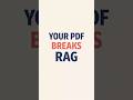 Your PDF Breaks RAG #rag #pdf #machinelearning