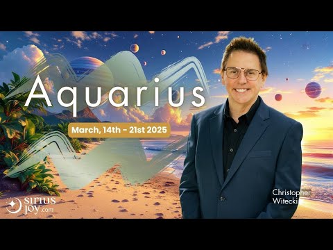 Aquarius Soul Horoscopes : March 15th - 21st : SiriusJoy.com