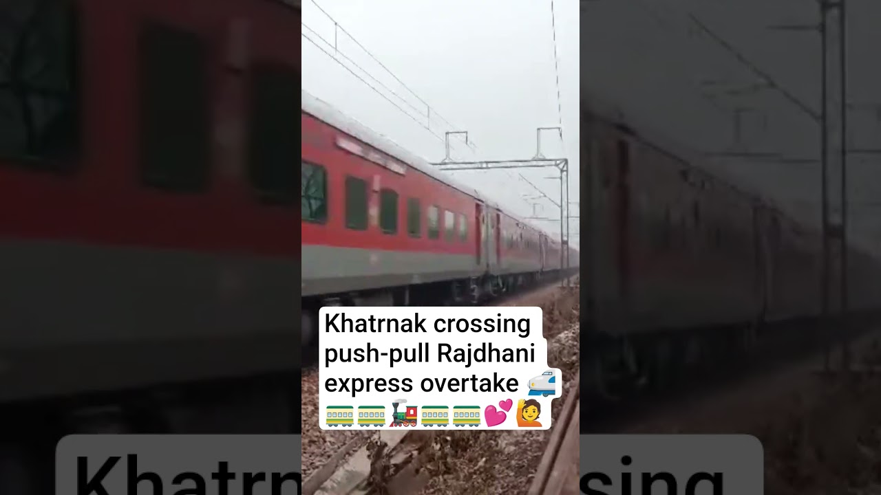 back to back khatrnak overtake push-pull Rajdhani express flat 135 