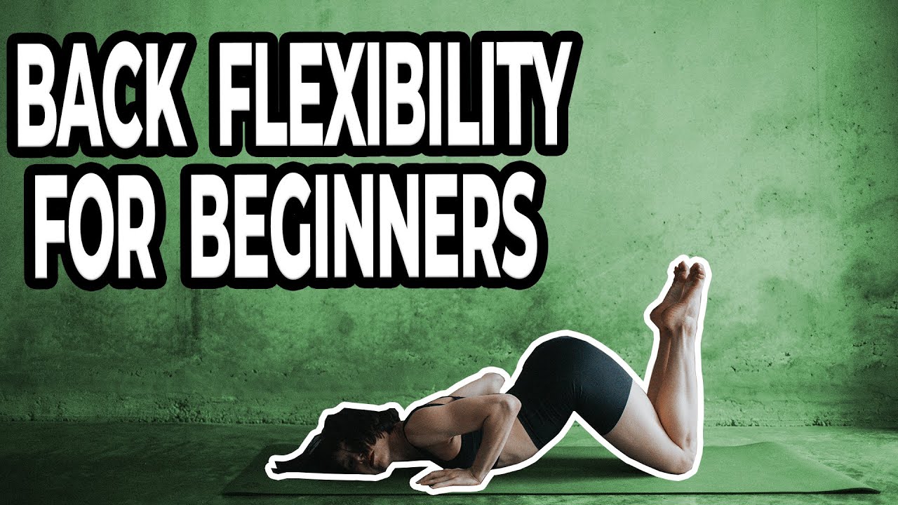 How To Get A Flexible Back [ Flexibility Tutorial For Absolute ...