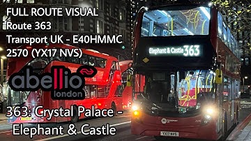 FULL ROUTE VISUAL | 363: Crystal Palace - Elephant & Castle | Transport UK E40HMMC - 2570 (YX17 NVS)