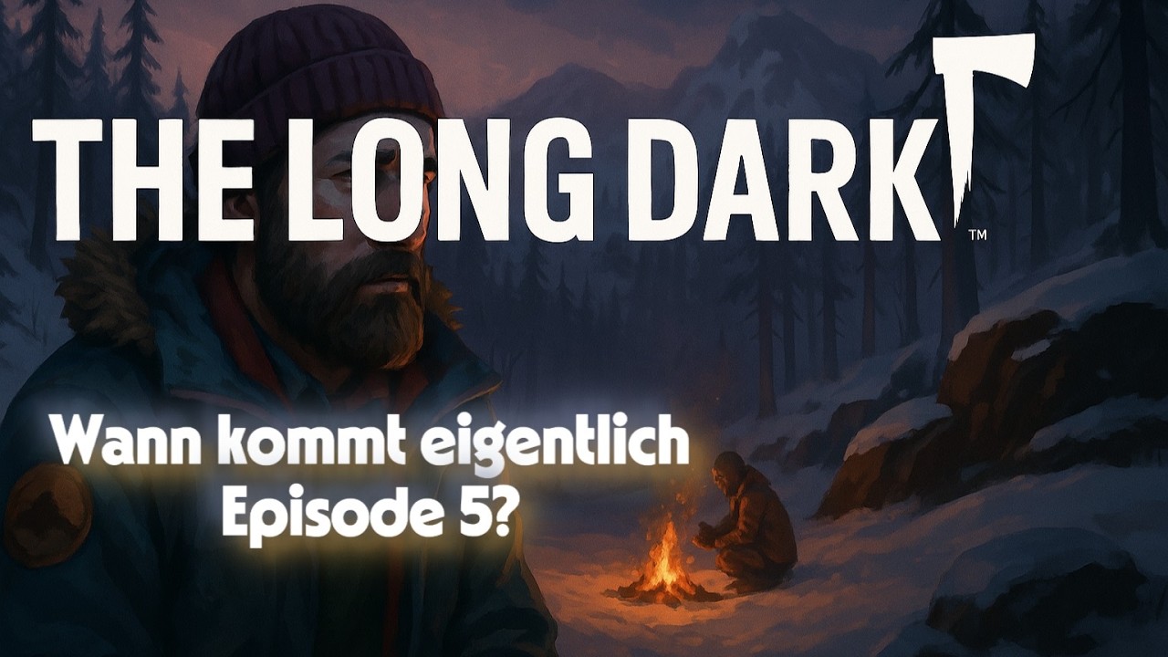Noobs Sonntagstalk - Wann kommt eigentlich The Long Dark Episode 5?