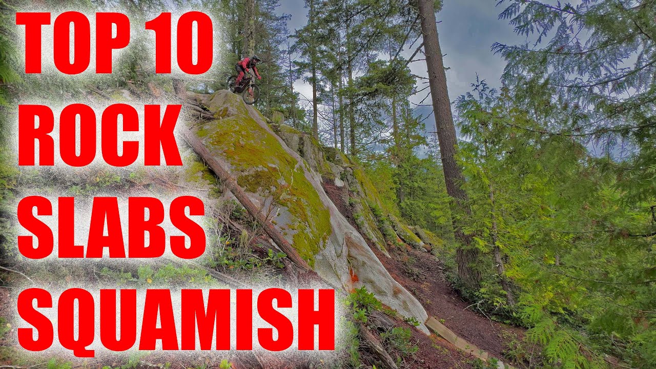 Slab Riock TOP 10 ROCK SLABS IN SQUAMISH (BY PROGRESSION) - YouTube