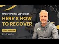 Made a Trading Mistake? Here’s How To Recover Properly