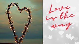 Love is the way of mine    Gert Holle   December 2023