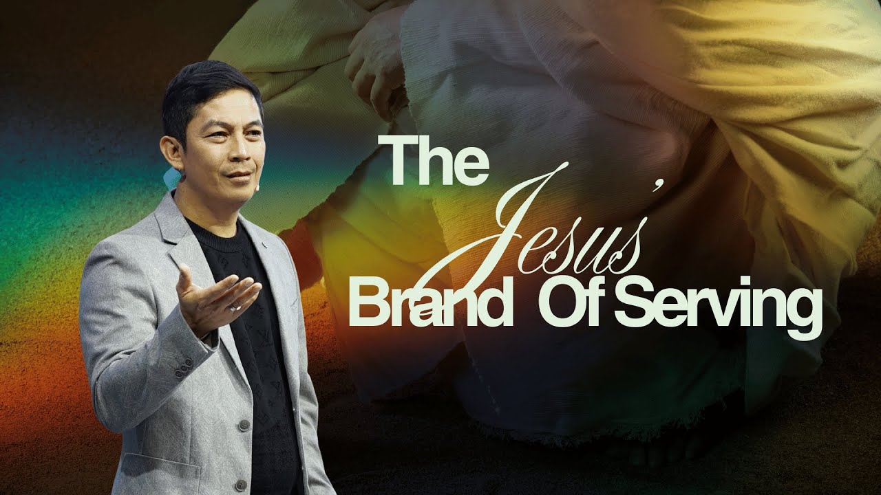 THE JESUS' BRAND OF SERVING - Ptr. Ram Canes, Lead Pastor