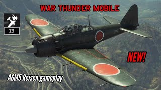 New A6M5 Zero Gameplay 13 Kills - War Thunder Mobile