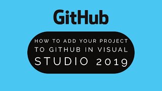 How to add your project into github using visual studio 2019