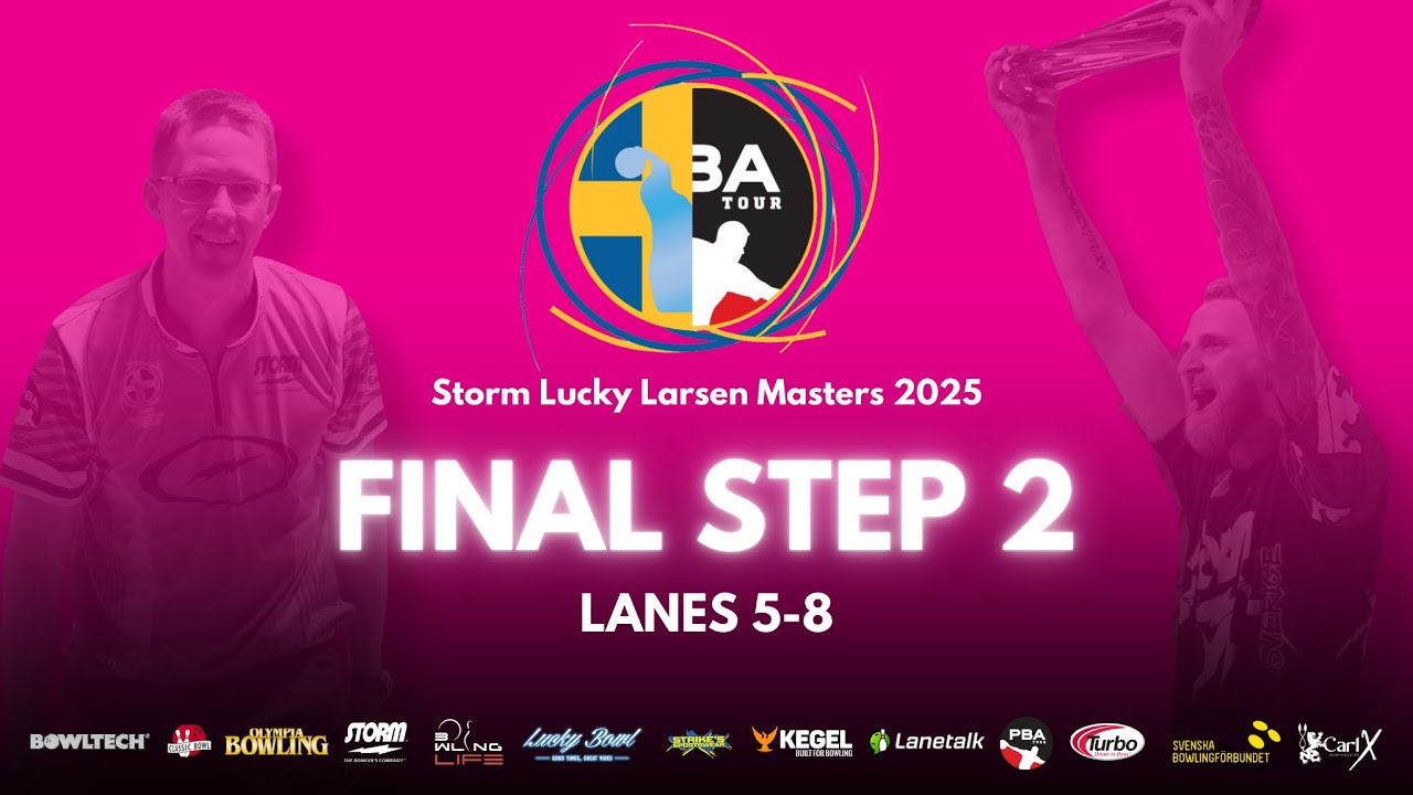 Final step 2, Lane 5-8 | Storm Lucky Larsen Masters 2025