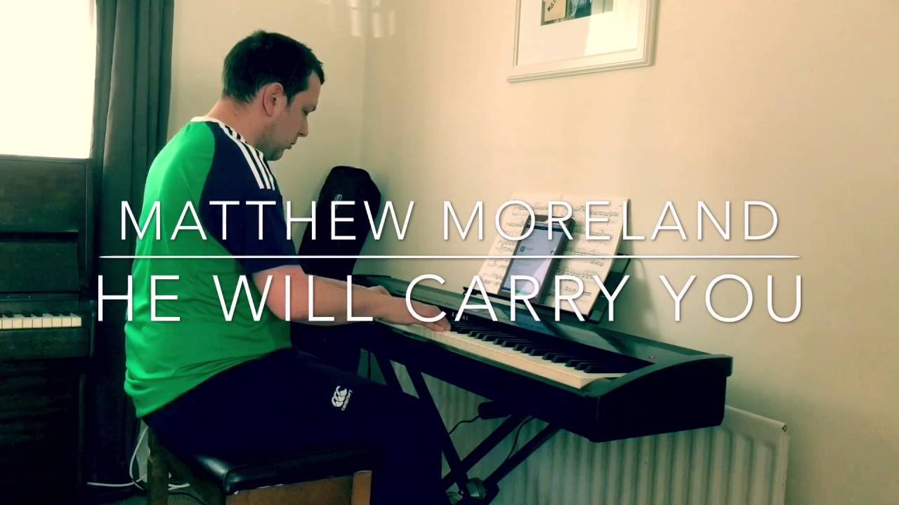 Matthew Moreland - He will carry you