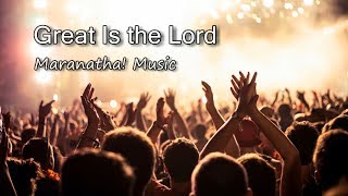 Great Is the Lord - Maranatha! Music [with lyrics]