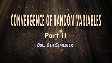Convergence of Random Variables- II by K Sangita Asst  profesor, mathematics, DM University