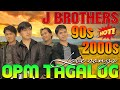 J BROTHERS Songs Nonstop 2025 ✨ OPM Tagalog Love Songs || Tunay Na Nagmamahal, Sorry, Mahal...