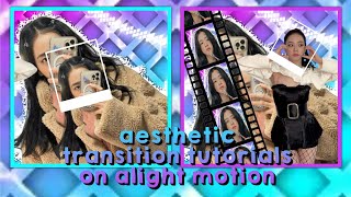 AESTHETIC TRANSITION | alight motion tutorial #43