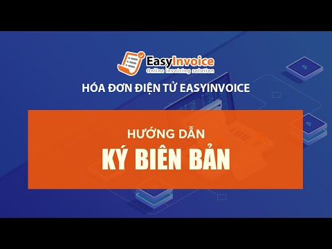 Video [EasyInvoice] Hướng dẫn nghiệp vụ ký biên bản - youtube