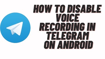 how to disable voice recording in telegram on android