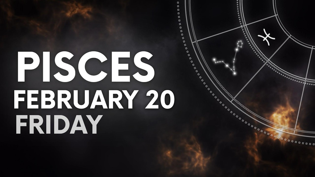 PISCES - TODAY HOROSCOPE - February 20, 2026