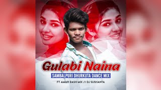 Gulabi Naina Sambalpuri Dj Sushanta Ft Amar Dash Mix / Dj Sushanta GulabiNaina AmarDash